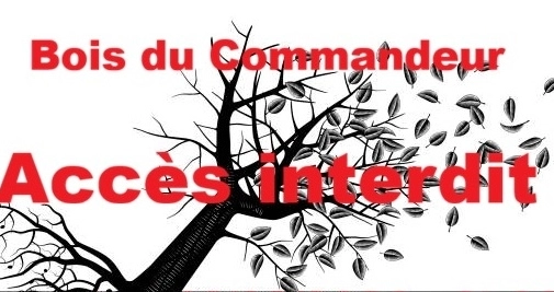 Accès Bois du Commandeur interdit